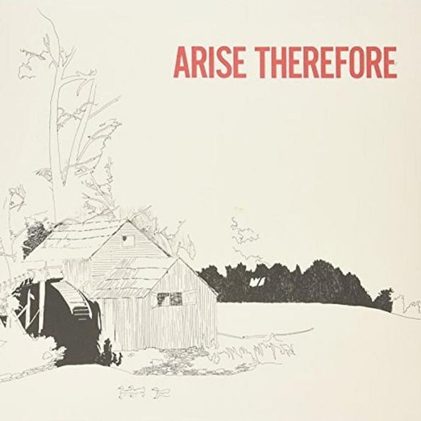 Arise Therefore