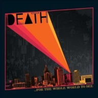 Title: ...For the Whole World to See, Artist: Death