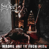 Title: Wrong One to Fuck With, Artist: Dying Fetus