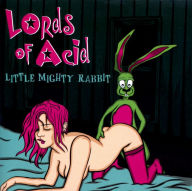 Title: Little Mighty Rabbit, Artist: Lords of Acid