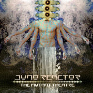 Title: The Mutant Theatre, Artist: Juno Reactor