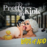 Title: Pretty in Kink, Artist: Lords of Acid