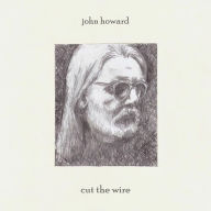 Title: Cut the Wire, Artist: John Howard