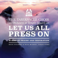 Title: Let Us All Press On, Artist: The Tabernacle Choir at Temple Square