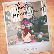 Title: That's Where I'm At, Artist: Adassa