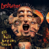 Title: All Hell Breaks Loose, Artist: Destruction