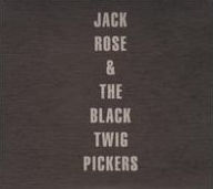 Title: Jack Rose & the Black Twig Pickers, Artist: Jack Rose