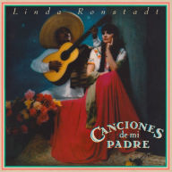 Title: Canciones de Mi Padre, Artist: Linda Ronstadt