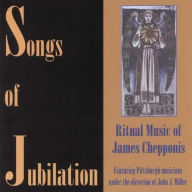 Title: Songs of Jubilation, Artist: James Chepponis