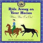 Ride Away on Your Horses: Music, Now I'm One