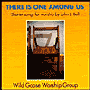 Title: There Is One Among Us, Artist: Wild Goose Worship Group