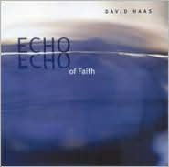 Title: Echo of Faith, Artist: David Haas