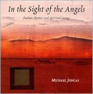 Title: Michael Joncas: In the Sight of Angels, Artist: Michael Joncas