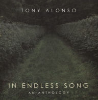 Title: In Endless Song: An Anthology, Artist: Tony Alonso
