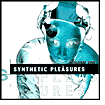 Synthetic Pleasures, Vol. 1