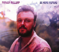 Title: Be Here Instead, Artist: Parker Millsap