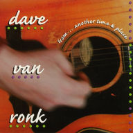 Title: From...Another Time & Place, Artist: Dave Van Ronk