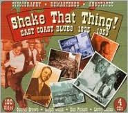 Shake That Thing: East Coast Blues 1935-1953