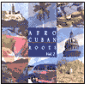 Afro Cuban Roots, Vol. 2: Cuban Feelings - Bolero Era