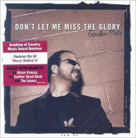 Don't Let Me Miss the Glory