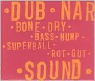 Title: Bone Dry, Artist: Dub Narcotic Sound System