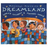 Title: Putumayo Kids Presents: Dreamland - World Lullabies, Artist: PUTUMAYO KIDS PRESENTS: DREAMLA