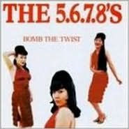 Title: Bomb the Twist, Artist: The 5.6.7.8's
