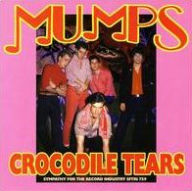 Title: Crocodile Tears, Artist: The Mumps
