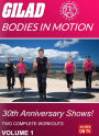 Gilad: Bodies in Motion - 30th Anniversary Shows, Volume 1