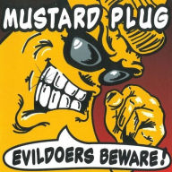 Title: Evildoers Beware, Artist: Mustard Plug