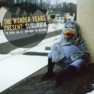 Title: Suburbia I've Given You All and Now I'm Nothing, Artist: The Wonder Years