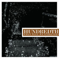 Title: When Will We Surrender, Artist: Hundredth