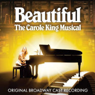 Title: Beautiful: The Carole King Musical [Original Broadway Cast Recording], Artist: 