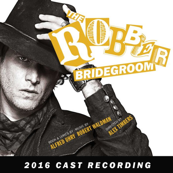 The Robber Bridegroom: 2016 Cast Recordings