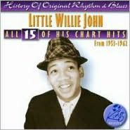 Title: All 15 of His Chart Hits 1953-1962, Artist: Little Willie John