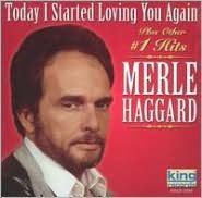 Title: Today I Started Loving You Again [King], Artist: Merle Haggard