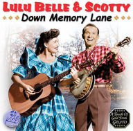 Title: Down Memory Lane With Lulu Belle and Scotty, Artist: Lulu Belle & Scotty