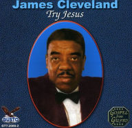 Title: Try Jesus, Artist: James Cleveland