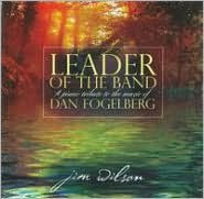 Leader of the Band: a Piano Tribute To the Music of Dan Fogelberg