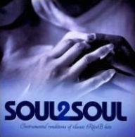 Soul2Soul: Instrumental Renditions of Classic R&B Hits