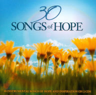 Title: 30 Songs Of Hope: 30 Instrumental Songs Of Hope And Inspiration, Artist: 