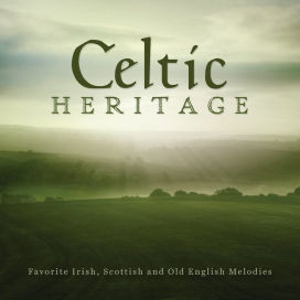 Celtic Heritage: Favorite Irish, Scottish and Old English Melodies