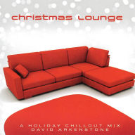 Title: Christmas Lounge, Artist: David Arkenstone