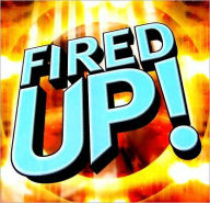 Fired Up!