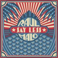 Title: Say Less, Artist: Raul Malo