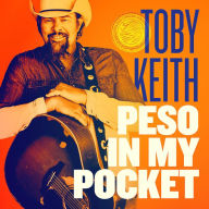 Title: Peso in My Pocket, Artist: Toby Keith