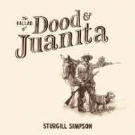 Title: The Ballad of Dood & Juanita, Artist: Sturgill Simpson