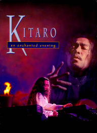 Title: Kitaro: An Enchanted Evening