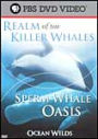 Ocean Wilds: Realm of Killer Whales/Sperm Whales