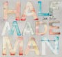 Half Made Man